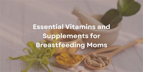 Vitamins For Breastfeeding Moms: Women Share What Worked F.